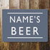 Beer Door Sign Personalised With Any Name / Text - Metal Art Wall Sign