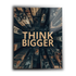 THINK BIGGER Motivational Metal Wall Poster