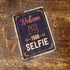 Believe In Your Selfie  Quote - Metal Sign Plaque