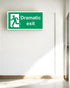 Dramatic Exit - Plaque  Metal Wall Sign