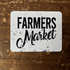 Farmers Market Farmhouse-  Metal Sign Plaque