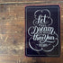 Let Your Dreams Be Bigger Than Your Fears  - Metal Sign Plaque