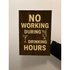 NO WORKING DURING DRINKING HOURS - Funny Pub Home Bar Style Vintage Sign