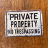 Private Property No Trespassing  - Metal Sign Plaque