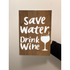 SAVE WATER, DRINK WINE - Funny Pub Home Pub Style Vintage Sign